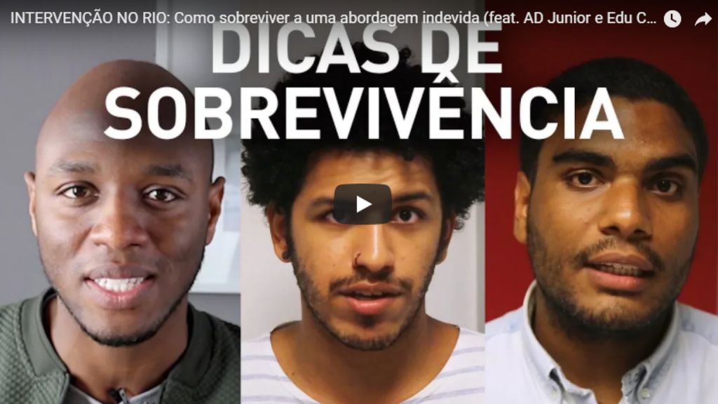 Vídeo "Intervenção no Rio: Como sobreviver a uma abordagem indevida"