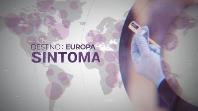 Destino: Europa - Os desafios da vacinação e a última fronteira no combate à Pandemia - TVI