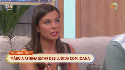 Márcia mostra revolta e deixa claro: «Não quero a Joana na minha vida, não me acrescenta nada!» - Big Brother